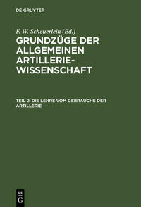 Vorderes Coverbild Grundzüge der allgemeinen Artilleriewissenschaft / Die Lehre vom Gebrauche der Artillerie