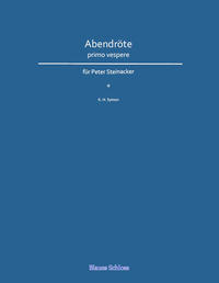 Die Abendröte primo vespere für Peter Steinacker