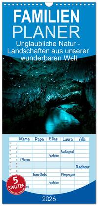 Familienplaner 2026 - Unglaubliche Natur - Landschaften aus unserer wunderbaren Welt mit 5 Spalten (Wandkalender, 21 x 45 cm) CALVENDO