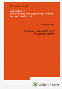 Grenzen der Rechtswahlfreiheit im Gesellschaftsrecht