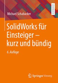 SolidWorks für Einsteiger ? kurz und bündig