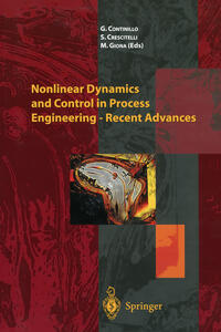 Nonlinear Dynamics and Control in Process Engineering — Recent Advances