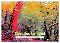 Surreales Farbspiel (Tischkalender 2026 DIN A5 quer), CALVENDO Monatskalender