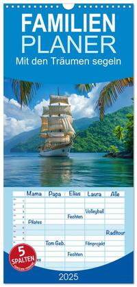 Familienplaner 2025 - Mit den Träumen segeln mit 5 Spalten (Wandkalender, 21 x 45 cm) CALVENDO