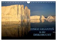 EISIGE GIGANTEN in der DISKOBUCHT (Wandkalender 2025 DIN A4 quer), CALVENDO Monatskalender