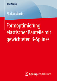 Formoptimierung elastischer Bauteile mit gewichteten B-Splines