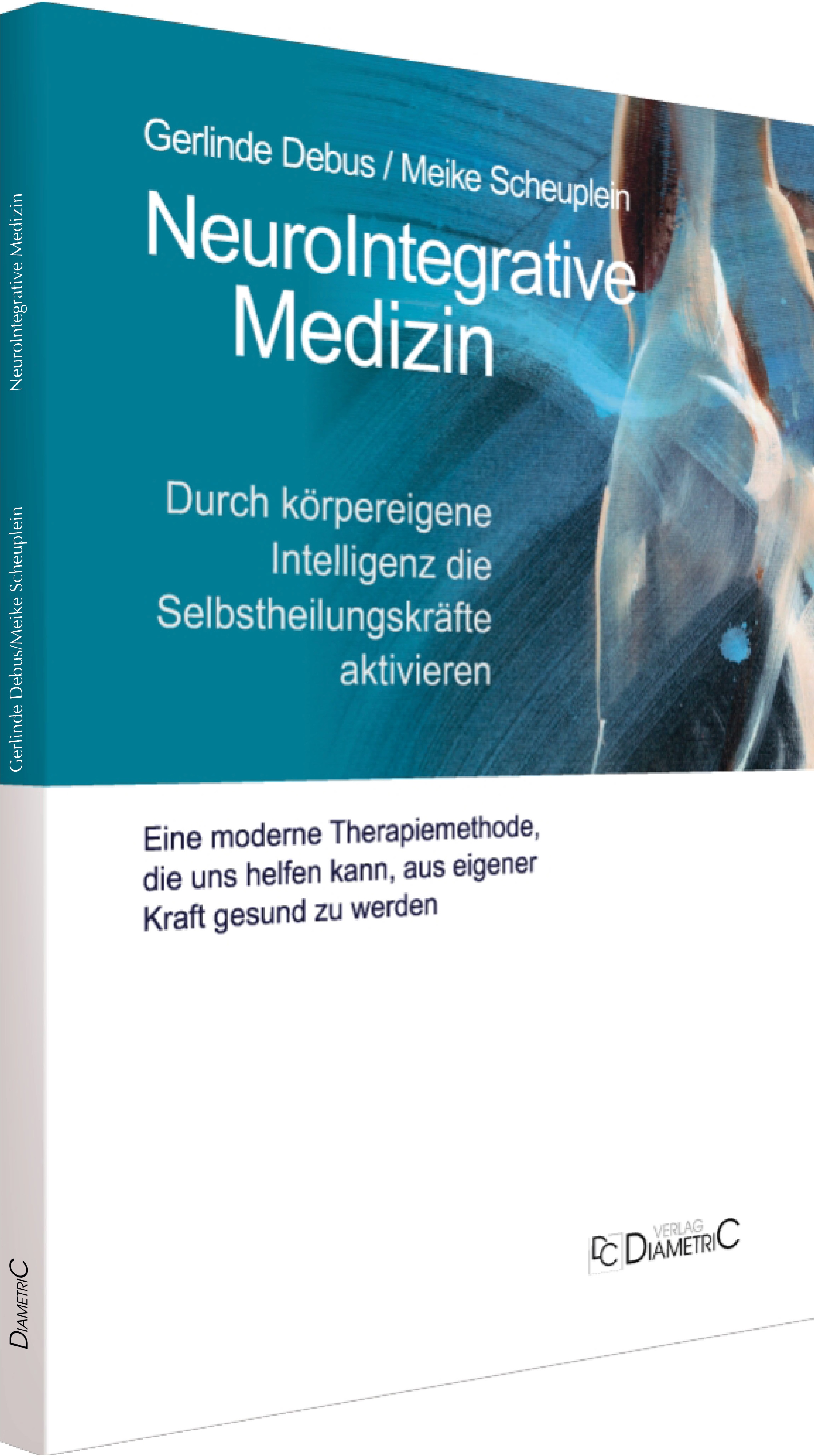 NeuroIntegrative Medizin: Durch körpereigene Intelligenz die Selbstheilungskräfte aktivieren