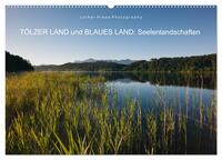 Tölzer Land und Blaues Land: Seelenlandschaften (Wandkalender 2026 DIN A2 quer), CALVENDO Monatskalender