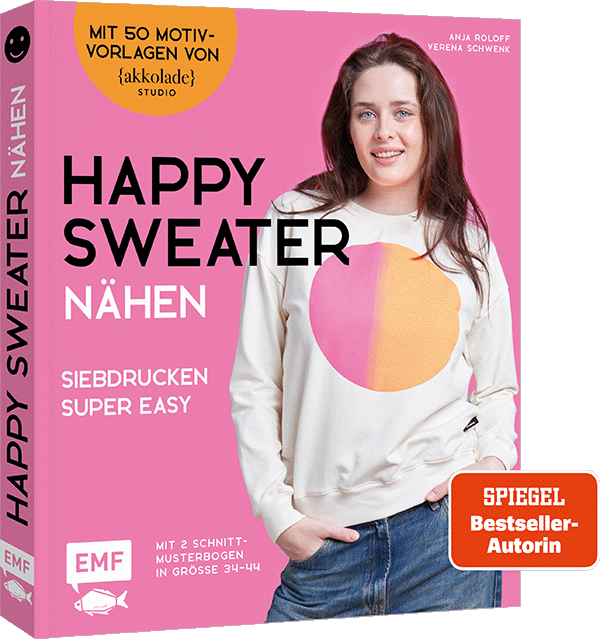 Happy Sweater nähen – Siebdrucken super easy! Mit 50 Motivvorlagen von @akkolade.studio