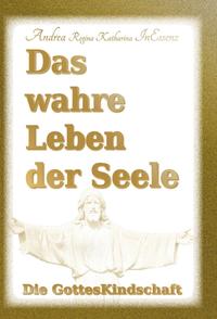 Das wahre Leben der Seele - Die GottesKindschaft
