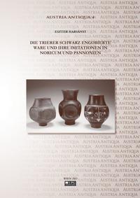 Die Trierer schwarz engobierte Ware und ihre Imitationen in Noricum und Pannonien
