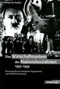 Das Wirtschaftssystem der Nationalsozialisten 1933-1939