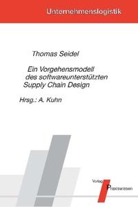 Ein Vorgehensmodell des softwareunterstützten Supply Chain Design