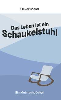 Das Leben ist ein Schaukelstuhl (Deutschsprachige Ausgabe)