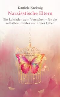 Narzisstische Eltern – Der Einfluss narzisstischer Eltern auf die eigene Persönlichkeitsentwicklung