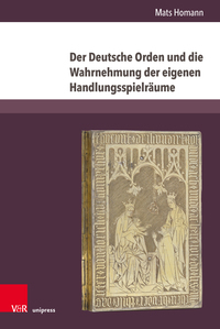 Der Deutsche Orden und die Wahrnehmung der eigenen Handlungsspielräume