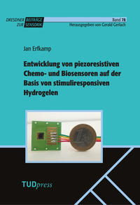 Entwicklung von piezoresistiven Chemo- und Biosensoren auf der Basis von stimuliresponsiven Hydrogelen