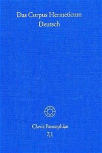 Das Corpus Hermeticum Deutsch. Teil 1