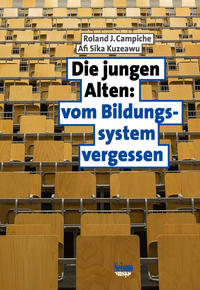 Die jungen Alten: vom Bildungssystem vergessen