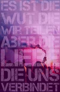 Es ist die Wut die wir teilen