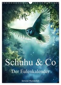 Schuhu & Co - Der Eulenkalender (Wandkalender 2026 DIN A3 hoch), CALVENDO Monatskalender