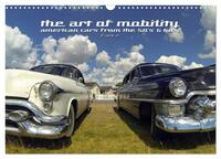 The art of mobility - american cars from the 50s & 60s (Part 2) (Wandkalender 2025 DIN A3 quer), CALVENDO Monatskalender