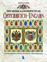 Der große illustrierte Atlas Österreich-Ungarn (Sammelband)