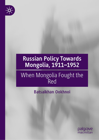 Russian Policy Towards Mongolia, 1911–1952