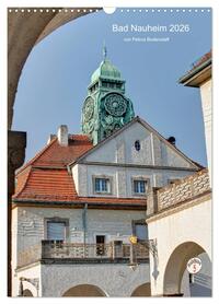 Bad Nauheim 2026 von Petrus Bodenstaff (Wandkalender 2026 DIN A3 hoch), CALVENDO Monatskalender