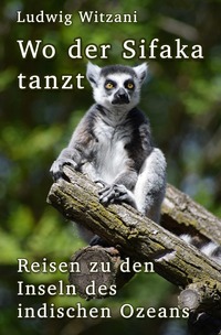 Weltreisen / Wo der Sifaka tanzt