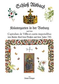 Schloß Alsbach - Kräutergarten in der Vorburg - nach dem „Capitulare de Villes et curtis“ von Kaiser Karl dem Großen aus dem Jahre 795.