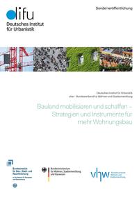 Vorderes Coverbild Bauland mobilisieren und schaffen - Strategien und Instrumente für mehr Wohnungsbau