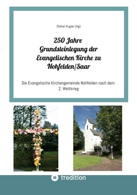 250 Jahre Grundsteinlegung der Evangelischen Kirche zu Nohfelden/Saar