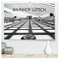Bahnhof Lüttich (hochwertiger Premium Wandkalender 2025 DIN A2 quer), Kunstdruck in Hochglanz