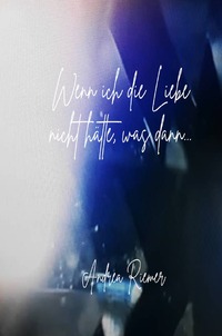 Vorderes Coverbild Archetypenserie / Wenn ich die Liebe nicht hätte, was dann?