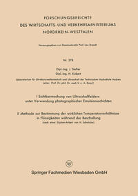 I Sichtbarmachung von Ultraschallfeldern unter Verwendung photographischer Emulsionsschichten. II Methode zur Bestimmung der wirklichen Temperaturverhältnisse in Flüssigkeiten während der Beschallung (nach einer Diplom-Arbeit von H. Schnitzler)