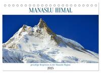 MANASLU HIMAL gewaltige Bergriesen (Tischkalender 2025 DIN A5 quer), CALVENDO Monatskalender