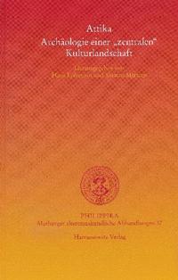 Attika - Archäologie einer "zentralen" Kulturlandschaft