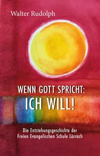 Wenn Gott spricht: Ich will!