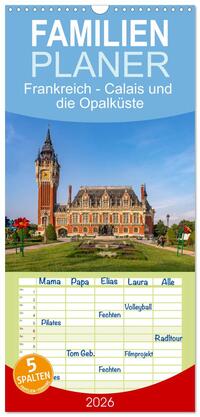 Familienplaner 2026 - Frankreich - Calais und die Opalküste mit 5 Spalten (Wandkalender, 21 x 45 cm) CALVENDO