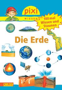 Pixi Wissen 57: 100 mal Wissen und Staunen: Die Erde