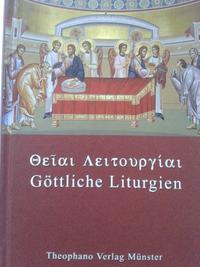 Die Göttlichen Liturgien unserer Väter unter den Heiligen Basileios des Großen und Johannes Chrysostomos