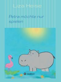 Petra möchte nur spielen