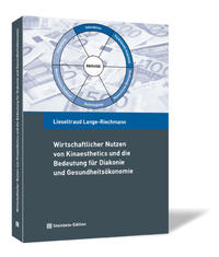Wirtschaftlicher Nutzen von Kinaesthetics und die Bedeutung für Diakonie und Gesundheitsökonomie