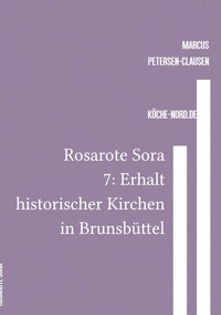 Rosarote Sora / Rosarote Sora 7: Erhalt historischer Kirchen in Brunsbüttel