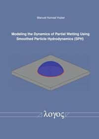 Modeling the Dynamics of Partial Wetting Using Smoothed Particle Hydrodynamics (SPH)