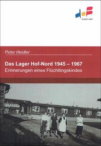 Das Lager Hof-Nord 1945 - 1967