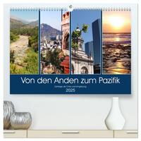 Von den Anden zum Pazifik - Santiago de Chile und Umgebung (hochwertiger Premium Wandkalender 2025 DIN A2 quer), Kunstdruck in Hochglanz