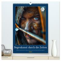 Bogenkunst durch die Zeiten (hochwertiger Premium Wandkalender 2025 DIN A2 hoch), Kunstdruck in Hochglanz