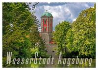 WasserStadt Augsburg (Wandkalender 2025 DIN A2 quer), CALVENDO Monatskalender
